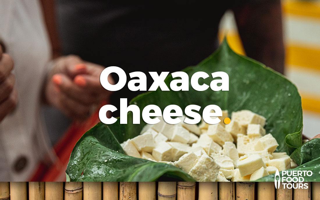 oaxaca cheese